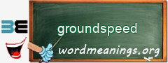 WordMeaning blackboard for groundspeed